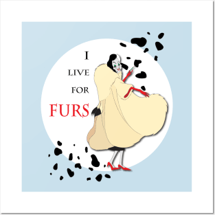 I Live for Furs Posters and Art